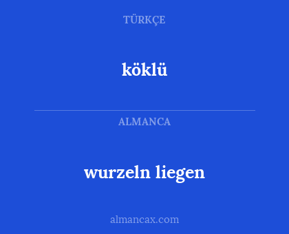 köklü - wurzeln liegen
