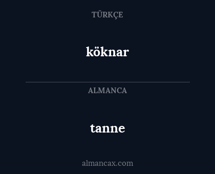 tanne - köknar