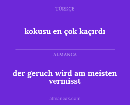 kokusu en çok kaçırdı - der geruch wird am meisten vermisst