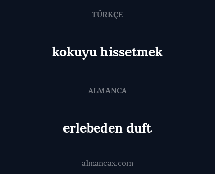 erlebeden duft - kokuyu hissetmek