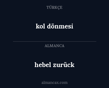 hebel zurück - kol dönmesi