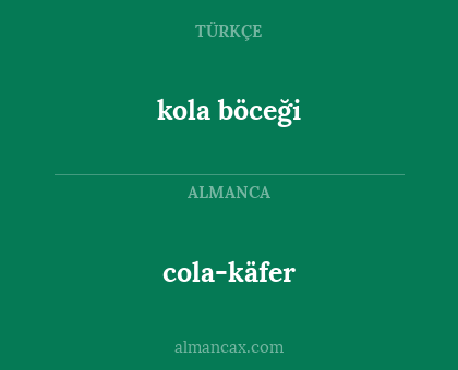 cola-käfer - kola böceği
