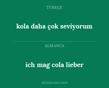 ich mag cola lieber - kola daha çok seviyorum