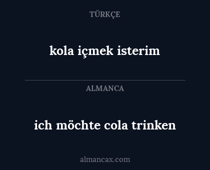 ich möchte cola trinken - kola içmek isterim