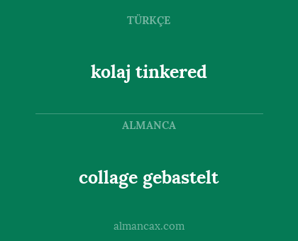kolaj tinkered - collage gebastelt