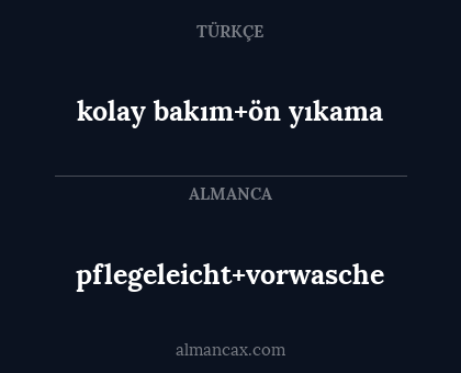 kolay bakım+ön yıkama - pflegeleicht+vorwasche