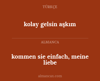 kolay gelsin aşkım - kommen sie einfach, meine liebe