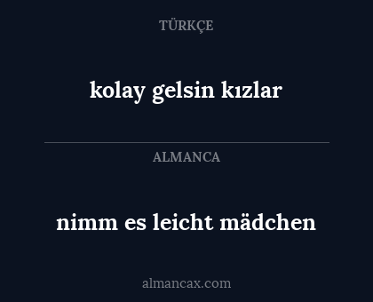 nimm es leicht mädchen - kolay gelsin kızlar