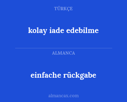 kolay iade edebilme - einfache rückgabe