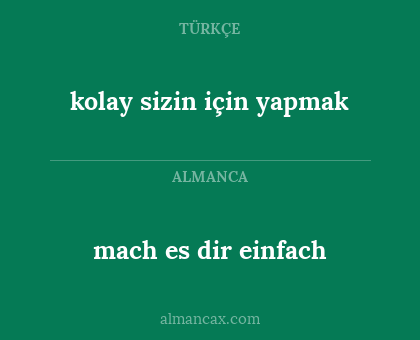 mach es dir einfach - kolay sizin için yapmak