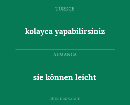 kolayca yapabilirsiniz - sie können leicht
