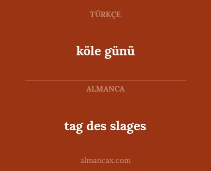 tag des slages - köle günü