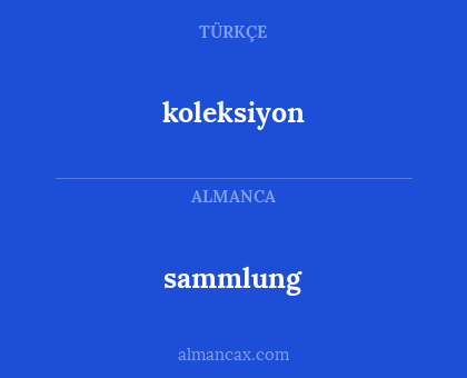sammlung - koleksiyon