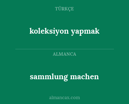 sammlung machen - koleksiyon yapmak