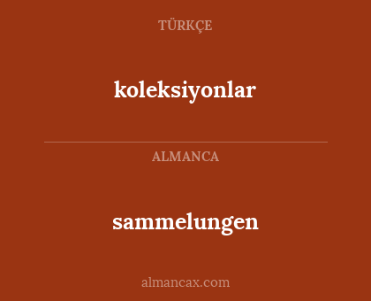 koleksiyonlar - sammelungen