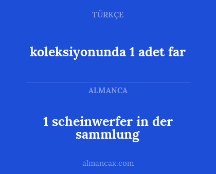 1 scheinwerfer in der sammlung - koleksiyonunda 1 adet far