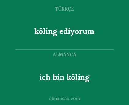 ich bin köling - köling ediyorum
