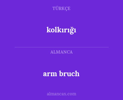 arm bruch - kolkırığı