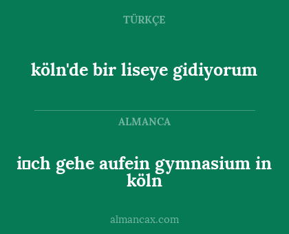 i̇ch gehe aufein gymnasium in köln - köln'de bir liseye gidiyorum