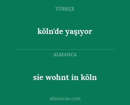 sie wohnt in köln - köln'de yaşıyor