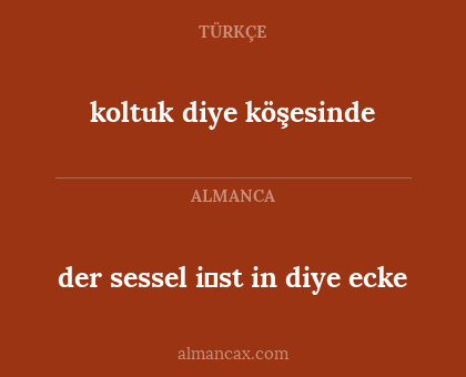 koltuk diye köşesinde - der sessel i̇st in diye ecke