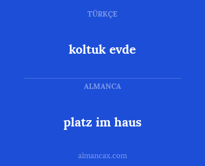platz im haus - koltuk evde
