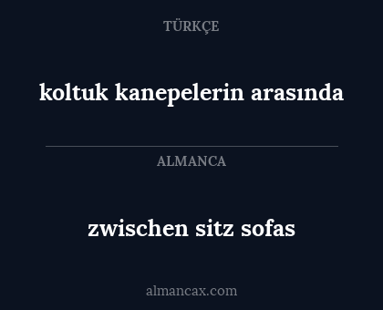 zwischen sitz sofas - koltuk kanepelerin arasında
