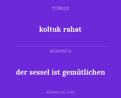 koltuk rahat - der sessel ist gemütlichen