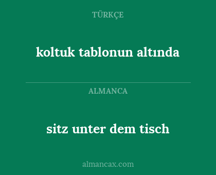 sitz unter dem tisch - koltuk tablonun altında