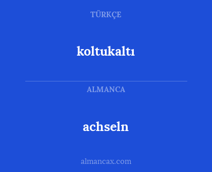 achseln - koltukaltı