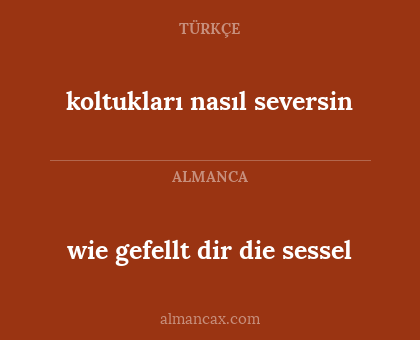 wie gefellt dir die sessel - koltukları nasıl seversin
