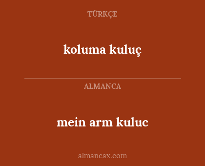 mein arm kuluc - koluma kuluç