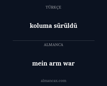 mein arm war - koluma sürüldü