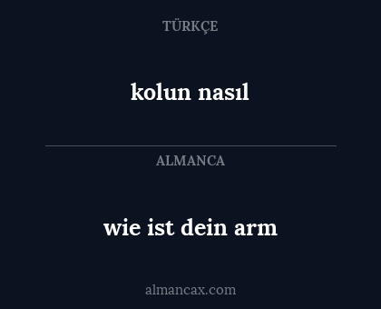 wie ist dein arm - kolun nasıl