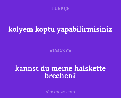 kolyem koptu yapabilirmisiniz - kannst du meine halskette brechen?