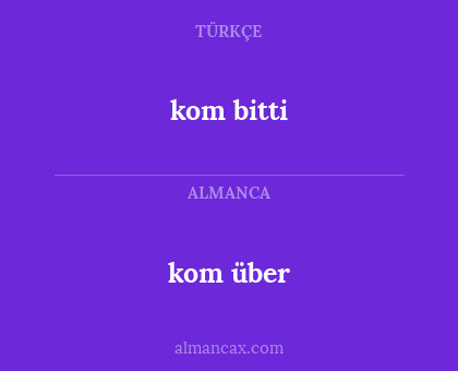 kom über - kom bitti