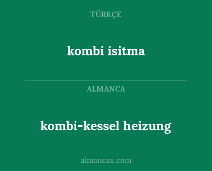 kombi isitma - kombi-kessel heizung