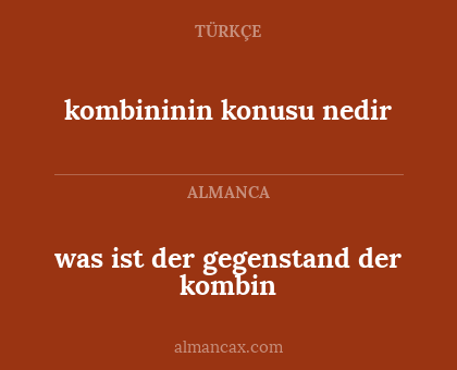 was ist der gegenstand der kombin - kombininin konusu nedir