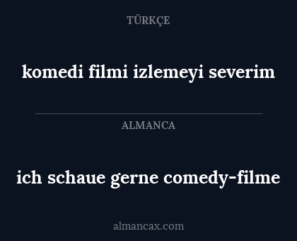 ich schaue gerne comedy-filme - komedi filmi izlemeyi severim