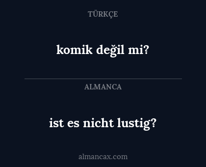 ist es nicht lustig? - komik değil mi?