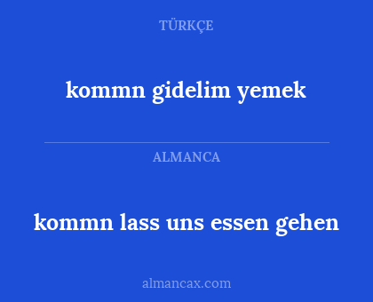 kommn lass uns essen gehen - kommn gidelim yemek