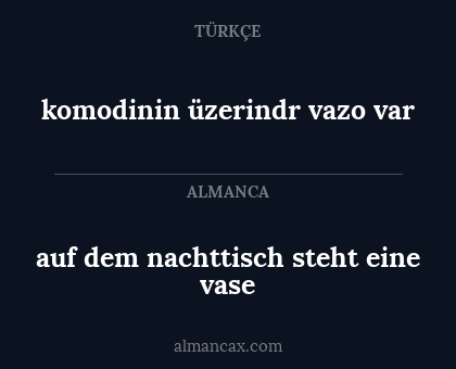 komodinin üzerindr vazo var - auf dem nachttisch steht eine vase