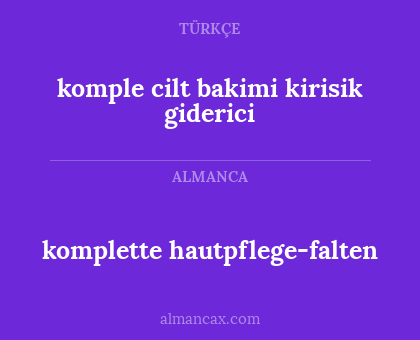 komple cilt bakimi kirisik giderici - komplette hautpflege-falten