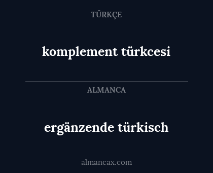 ergänzende türkisch - komplement türkcesi