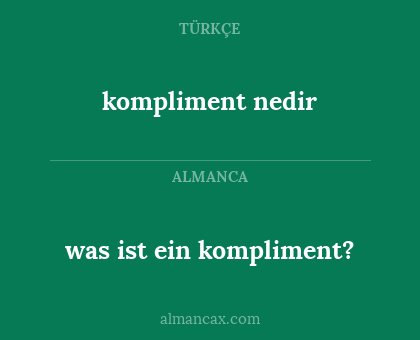 kompliment nedir - was ist ein kompliment?