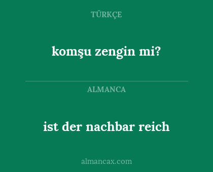 ist der nachbar reich - komşu zengin mi?
