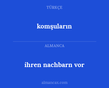 komşuların - ihren nachbarn vor