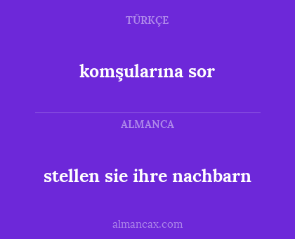 komşularına sor - stellen sie ihre nachbarn