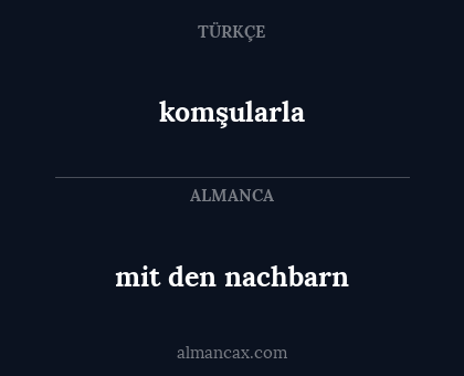 komşularla - mit den nachbarn