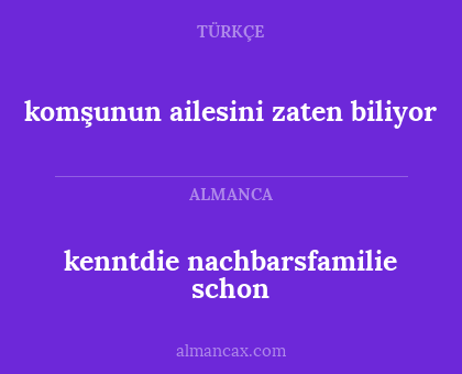 komşunun ailesini zaten biliyor - kenntdie nachbarsfamilie schon